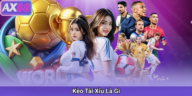 Kèo Tài Xỉu Là Gì? Cách Đọc, Kinh Nghiệm Và Chiến Lược Đặt Cược Hiệu Quả Tại AX88